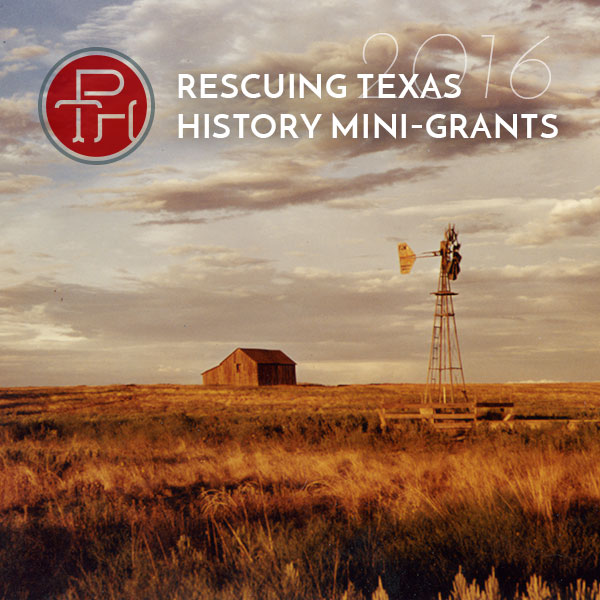 Rescuing Texas History 2016 News The Portal to Texas History