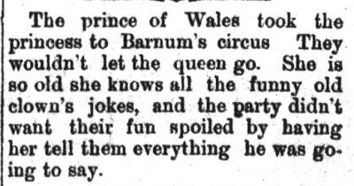 The prince of Wales took the princess to Barnum's circus. 